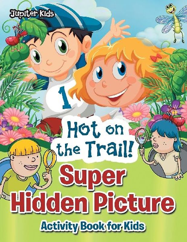 Hot on the Trail! Super Hidden Picture Activity Book for Kids
