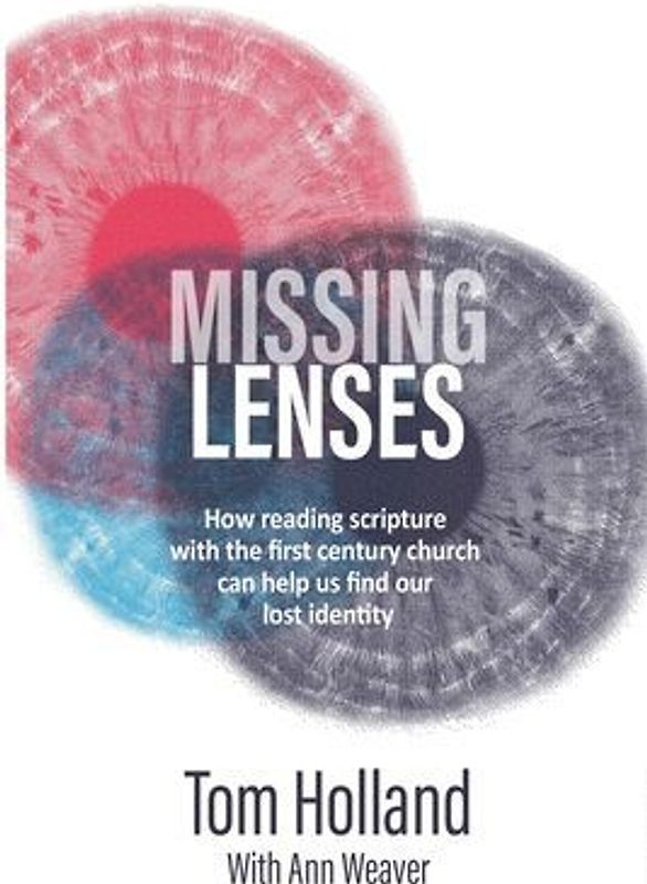 Missing Lenses: How reading scripture with the first century church can help us find our lost identity