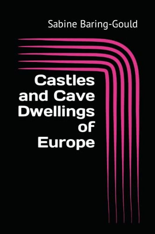 Castles and Cave Dwellings of Europe