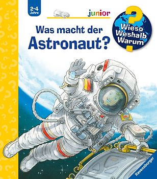 Wieso? Weshalb? Warum? junior, Band 67: Was macht der Astronaut?