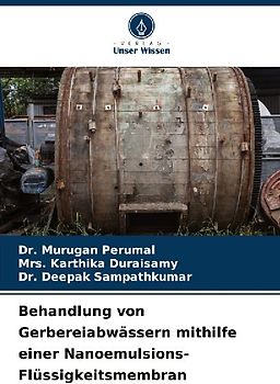 Behandlung von Gerbereiabwässern mithilfe einer Nanoemulsions-Flüssigkeitsmembran