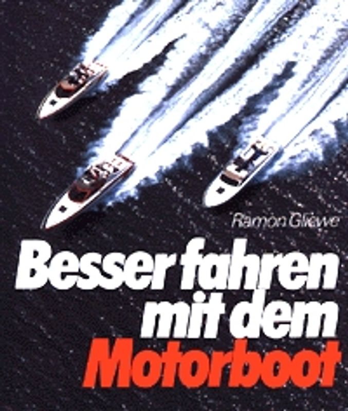 Besser fahren mit dem Motorboot