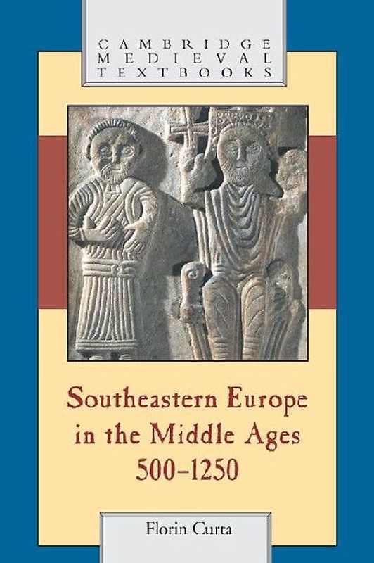 Southeastern Europe in the Middle Ages,             500-1250