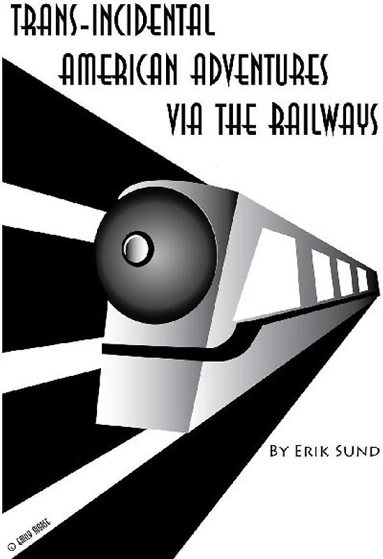 Trans-incidental American Adventures via the Railways