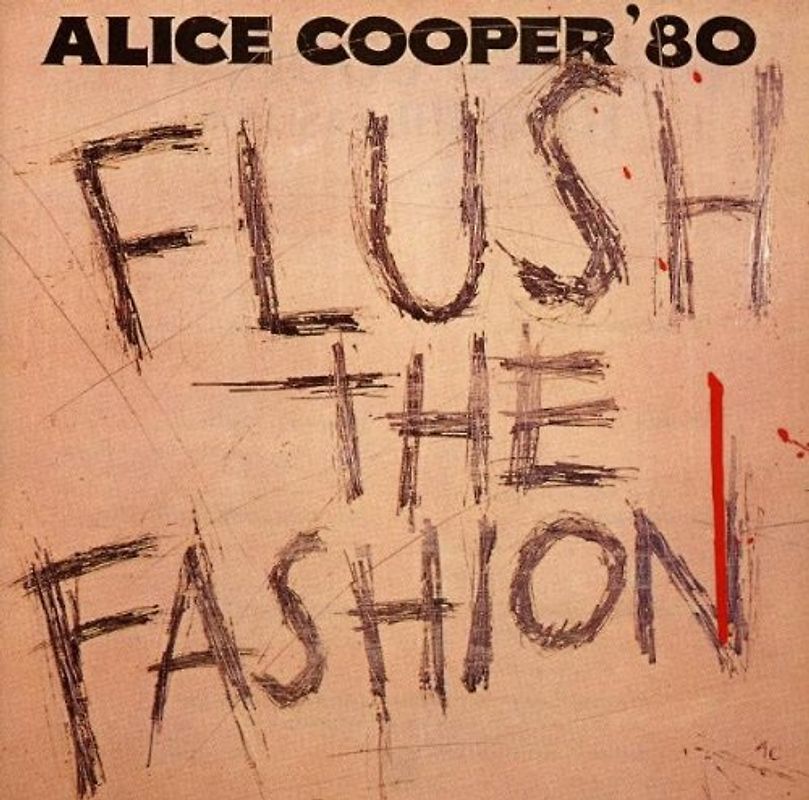 Alice Cooper - Flush the Fashion
