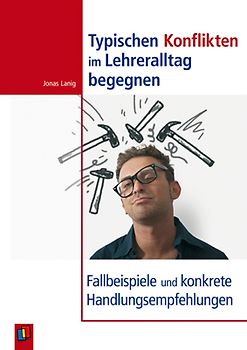 Typischen Konflikten im Lehreralltag begegnen