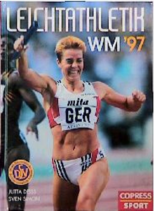 Leichtathletik - WM '97. Die offizielle Dokumentation des Deutschen Leichtathletik Verbandes DLV