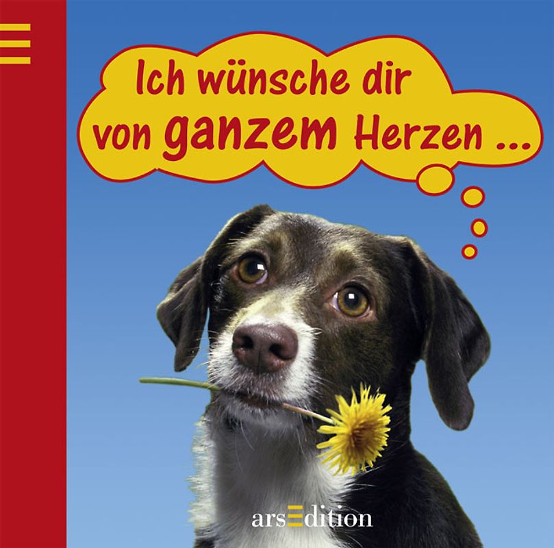 Ich wünsche dir von ganzem Herzen …