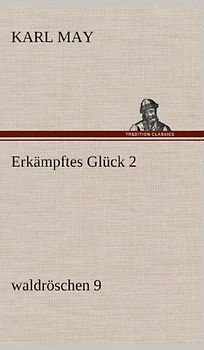 Erkämpftes Glück 2: waldröschen 9