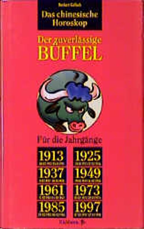 Das chinesische Horoskop / Der zuverlässige Büffel