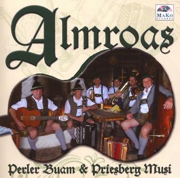 Perler Buam & Priesberg Musi - Almroas
