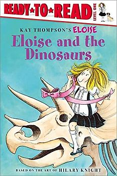 Eloise and the Dinosaurs: Ready-to-Read Level 1