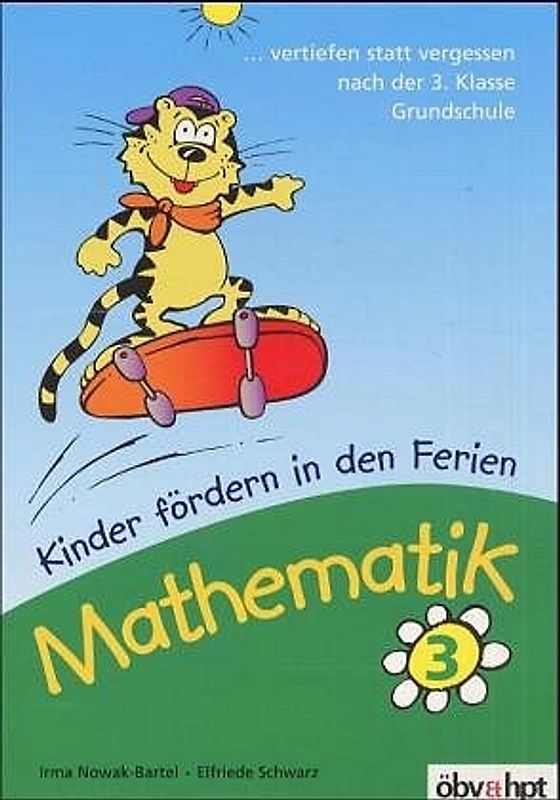 Mathematik, Kinder fördern in den Ferien. Vertiefen statt vergessen nach der 3. Klasse Grundschule
