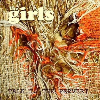 the Girls - Talk to the Pervert