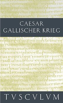 Der Gallische Krieg / Bellum Gallicum