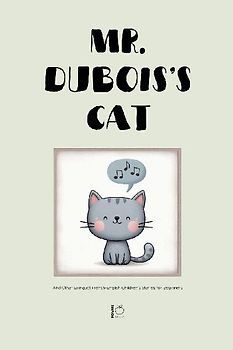 Mr. Dubois's Cat And Other Bilingual French-English Children's Stories for Beginners