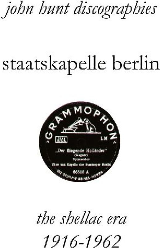Staatskapelle Berlin. the Shellac Era 1916-1962.