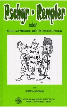 Pschyr-Rempler - oder medi-zynische Böhm-Merkungen