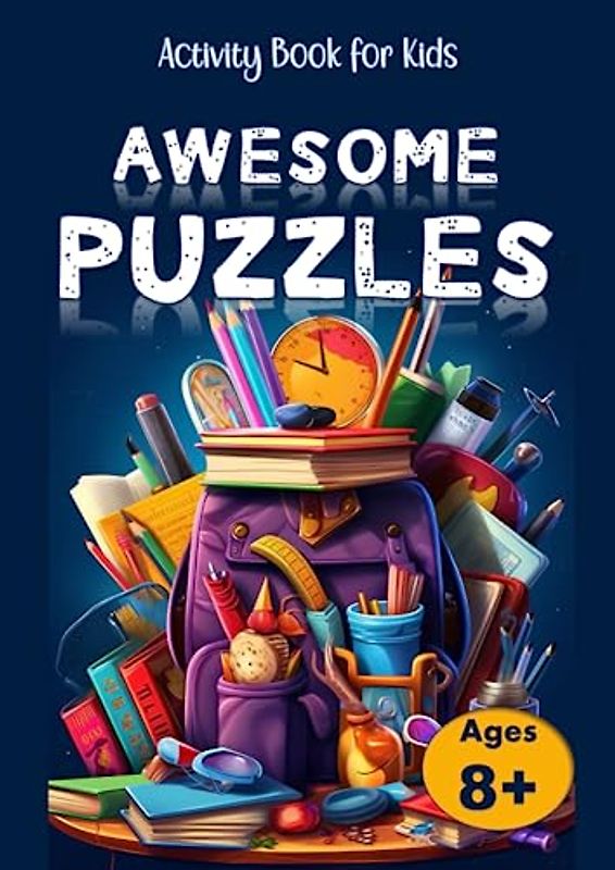 Activity Book for Kids Awesome Puzzles: 240 Puzzles with Solutions Plus Mandalas coloring pages.