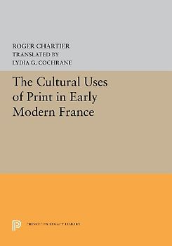 The Cultural Uses of Print in Early Modern France