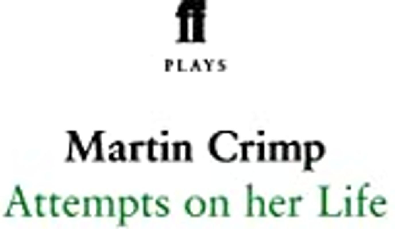 Attempts on Her Life - Martin Crimp