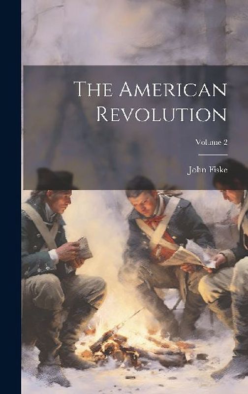 The American Revolution; Volume 2