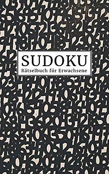 Sudoku - Rätselbuch für Erwachsene: von leicht bis sehr schwer | 192 knifflige Sudokus mit Lösungen im Anhang | Kleiner Rätselblock | Gehirnjogging und Zeitvertreib | Langeweile vertreiben