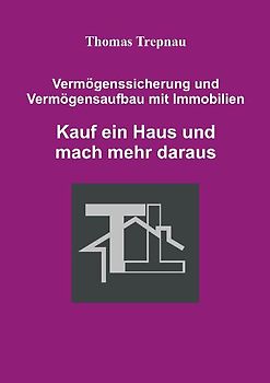 Vermögenssicherung und Vermögensaufbau mit Immobilien
