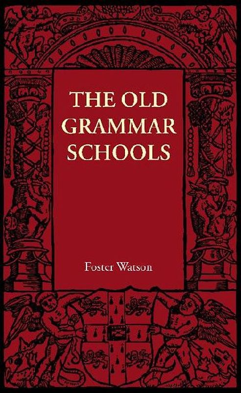 The Old Grammar Schools