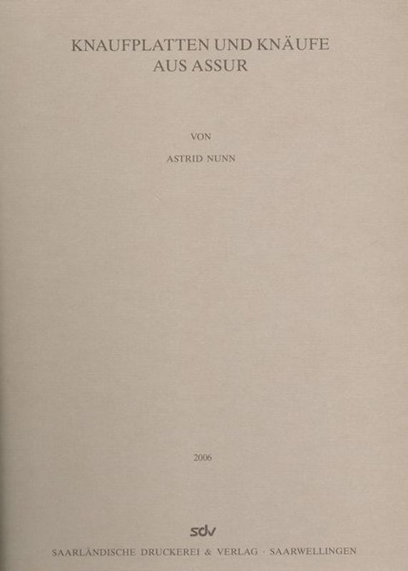 Knaufplatten und Knäufe aus Assur