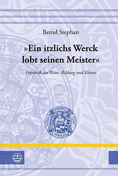 Ein itzlichs Werck lobt seinen Meister