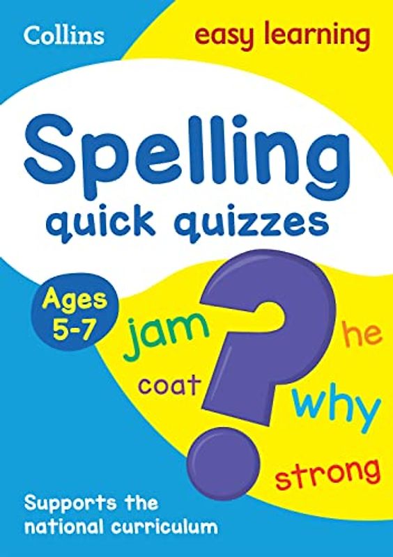 Spelling Quick Quizzes Ages 5-7: Ideal for home learning (Collins Easy Learning KS1)