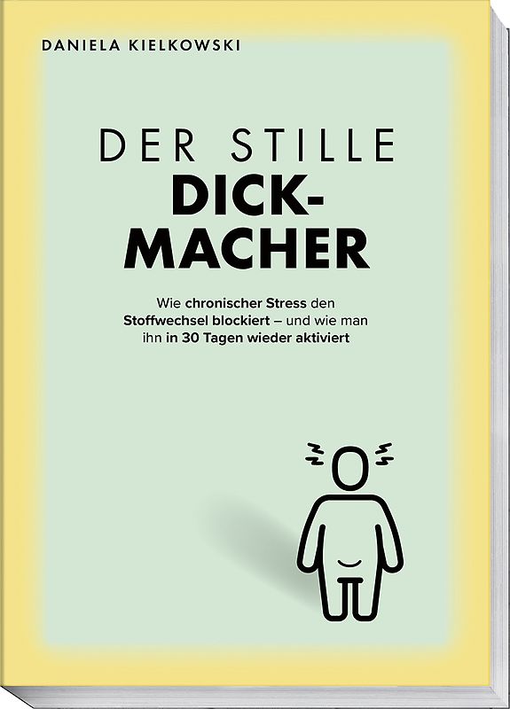 Der stille Dickmacher