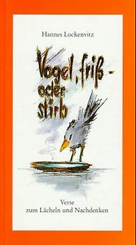 Vogel, friss- oder stirb