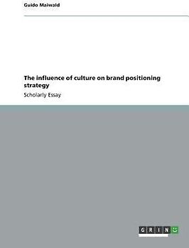 The influence of culture on brand positioning strategy