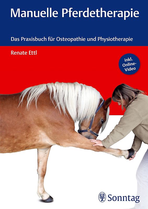 Manuelle Pferdetherapie. Das Praxisbuch für Osteopathie und Physiotherapie