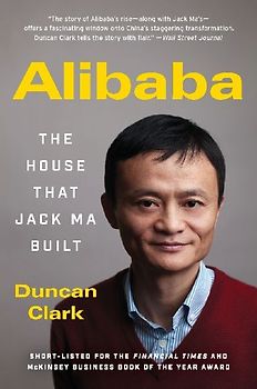 Alibaba: The House That Jack Ma Built