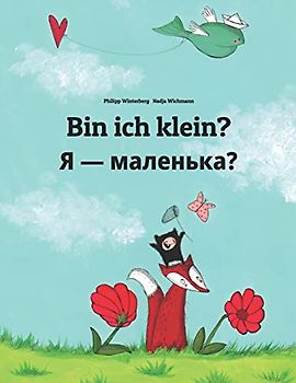 Bin ich klein? Я — маленька?: Kinderbuch Deutsch-Ukrainisch (zweisprachig/bilingual) (Bilinguale Bücher (Deutsch-Ukrainisch) Von Philipp Winterberg)
