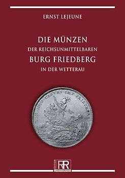 Die Münzen der reichsunmittelbaren Burg Friedberg in der Wetterau