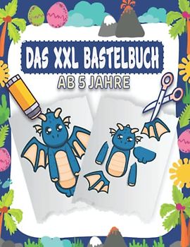 Das XXL Bastelbuch Ab 5 Jahre: Lustige Ausschneidebuch Ab 5 Jahre Mit Unterhaltsamen Themen