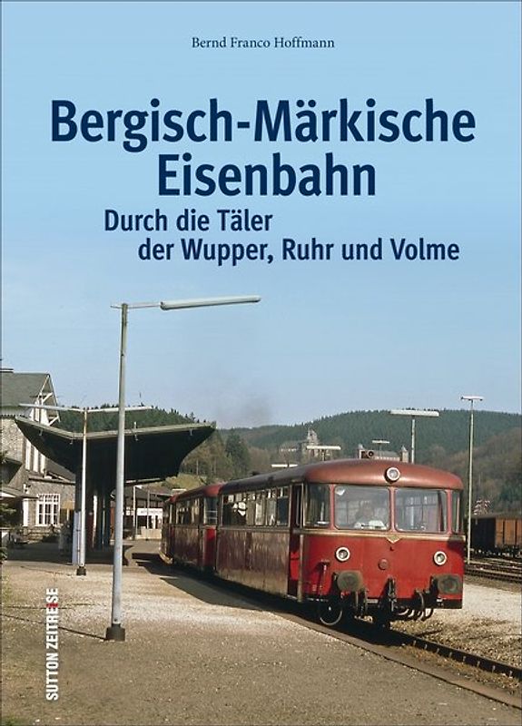 Die Bergisch-Märkische Eisenbahn