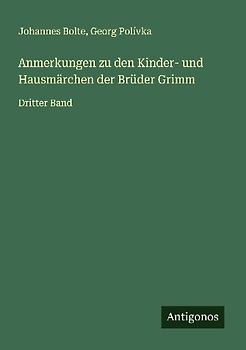 Anmerkungen zu den Kinder- und Hausmärchen der Brüder Grimm