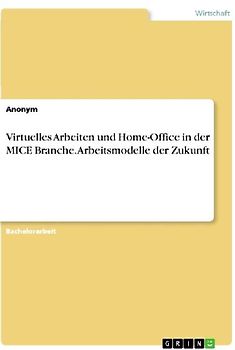 Virtuelles Arbeiten und Home-Office in der MICE Branche. Arbeitsmodelle der Zukunft