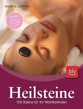 Heilsteine - 150 Steine für Ihr Wohlbefinden