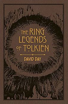 The Ring Legends of Tolkien (Tolkien Illustrated Guides, Band 7)