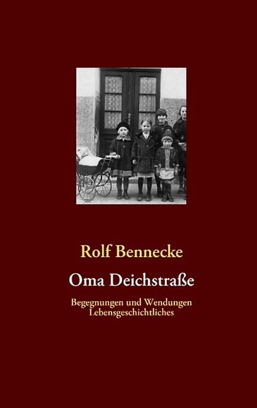 Oma Deichstraße. Begegnungen und Wendungen, Lebensgeschichtliches
