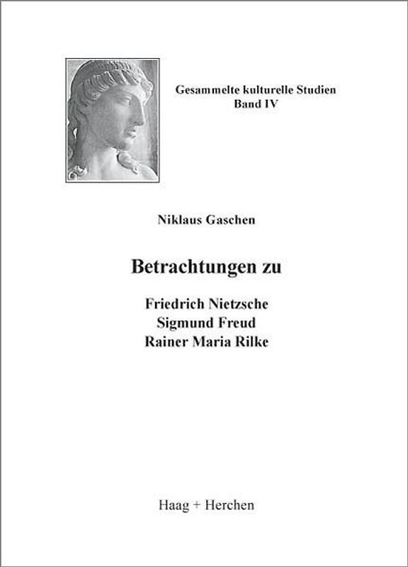 Betrachtungen zu Friedrich Nietzsche, Sigmund Freud, Rainer Maria Rilke