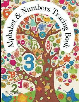 Alphabet & Numbers Tracing Book: Activity Book