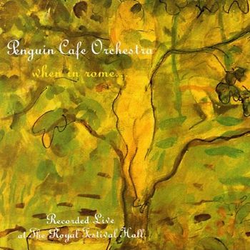 Penguin Cafe Orchestra - When in Rome