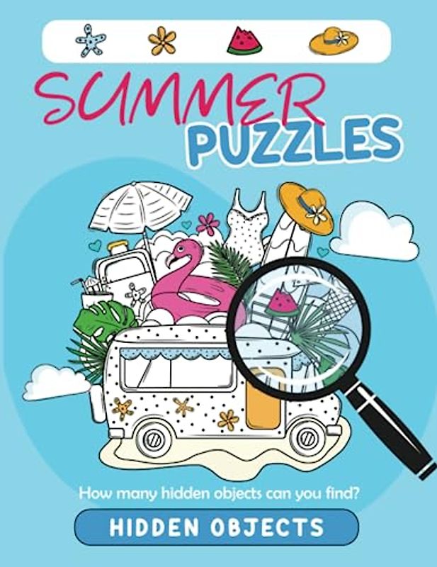 Summer Puzzles Hidden Objects: Discover the Magic of the Summer Season and Fun, Find Object Activity Book, 30 Enchanting Images for All Ages, Perfect ... Occasion, Birthday Gifts, and Anxiety Relief
